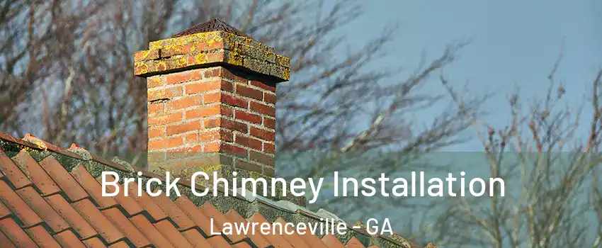  Brick Chimney Installation Lawrenceville - GA