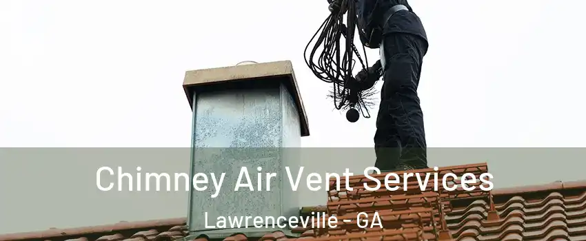  Chimney Air Vent Services Lawrenceville - GA