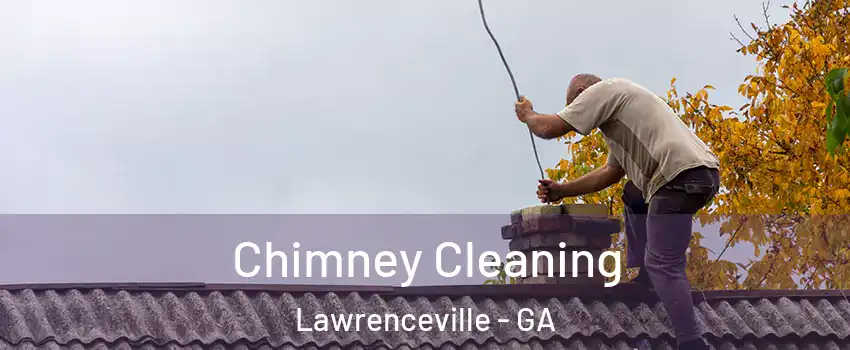  Chimney Cleaning Lawrenceville - GA