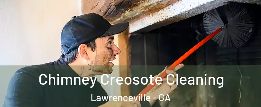  Chimney Creosote Cleaning Lawrenceville - GA