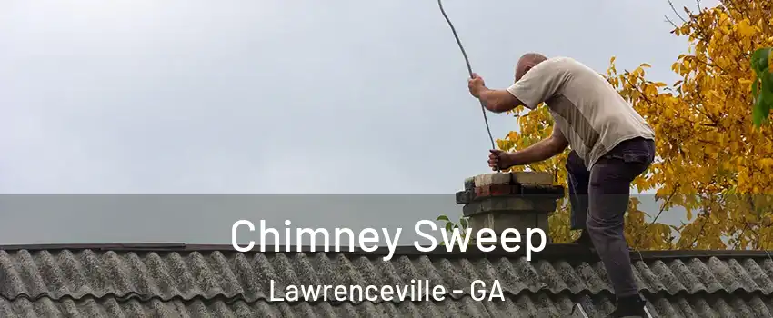  Chimney Sweep Lawrenceville - GA