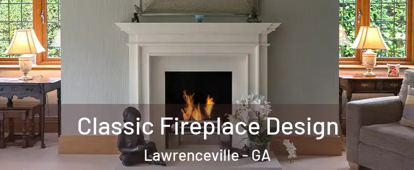  Classic Fireplace Design Lawrenceville - GA