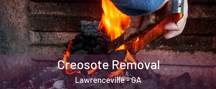  Creosote Removal Lawrenceville - GA