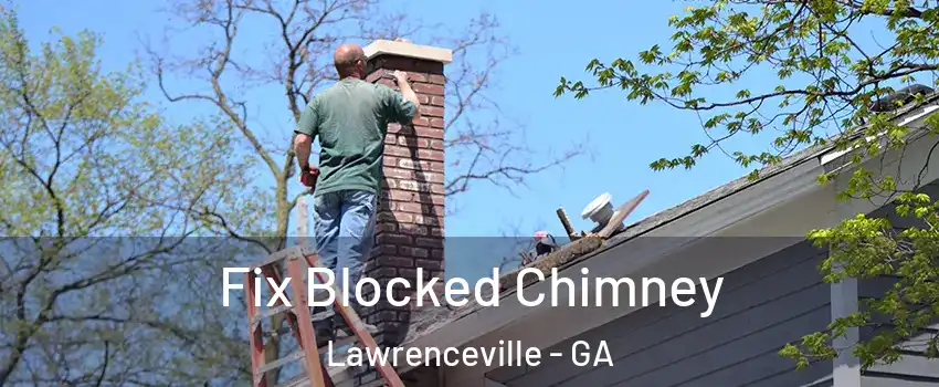  Fix Blocked Chimney Lawrenceville - GA