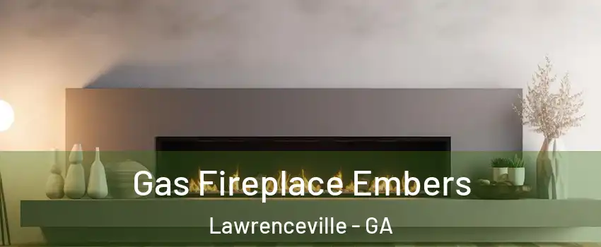 Gas Fireplace Embers Lawrenceville - GA