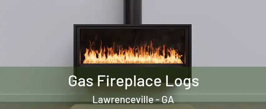  Gas Fireplace Logs Lawrenceville - GA